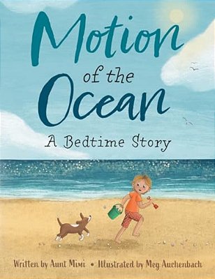 Motion Of The Ocean: A Bedtime Story-..