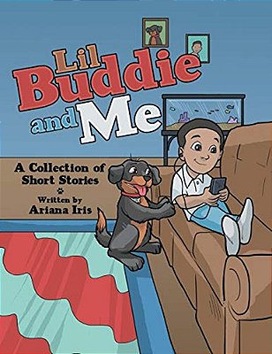 Lil Buddie And Me: A Collection Of Short Stories-..