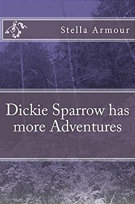 Dickie Sparrow Has More Adventures-..