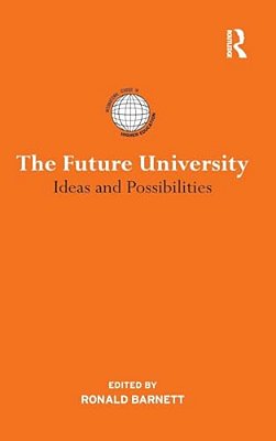 The Future University: Ideas And Possibilities-..
