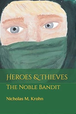 Heroes & Thieves: The Noble Bandit-..