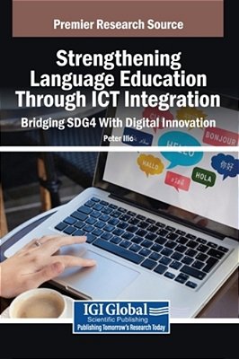 Strengthening Language Education Through Ict Integration: Bridging SDG4 With Digital Innovation-..