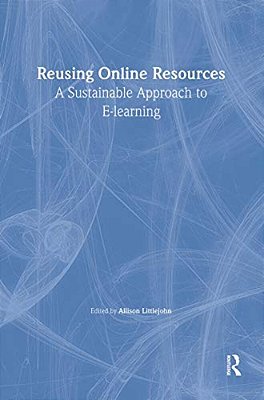 Reusing Online Resources: A Sustainable Approach To E-Learning-..