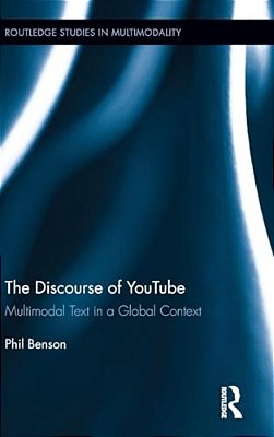 The Discourse Of Youtube: Multimodal Text In A Global Context-..