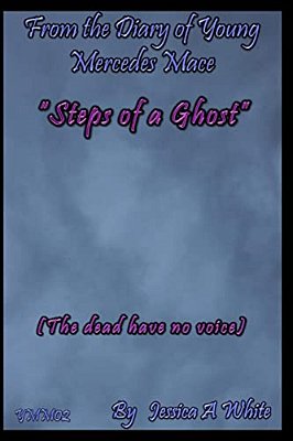 Steps Of A Ghost: The Dead Have No Voice-..