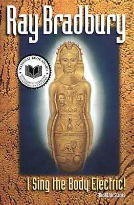 I Sing The Body Electric: And Other Stories-..