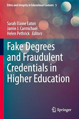 Fake Degrees And Fraudulent Credentials In Higher Education-..