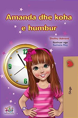 Amanda And The Lost Time (Albanian Children's Book)-..