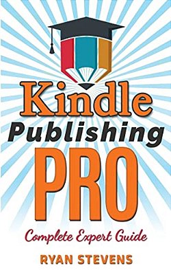 Kindle Publishing Pro - Complete Expert Guide-..