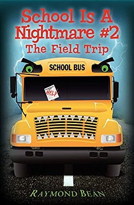 School Is A Nightmare #2: The Field Trip-..