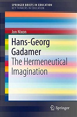 Hans-Georg Gadamer: The Hermeneutical Imagination-..