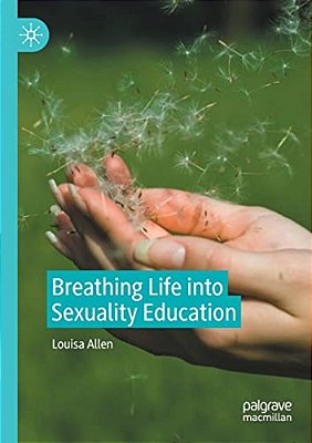 Breathing Life Into Sexuality Education-..