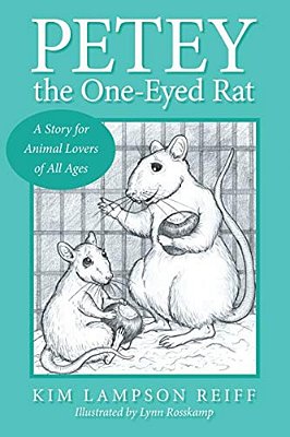 Petey The One-Eyed Rat: A Story For Animal Lovers Of All Ages-..