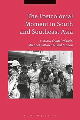 The Postcolonial Moment In South And Southeast Asia-..