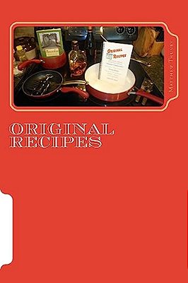Original Recipes: Tasty Tidbits From "Thuney Casserole" And Other Early Entrees-..