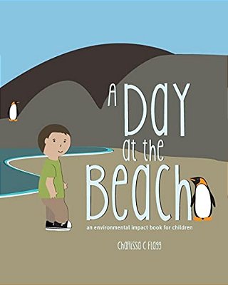 A Day At The Beach: An Environmental Impact Book For Children-..