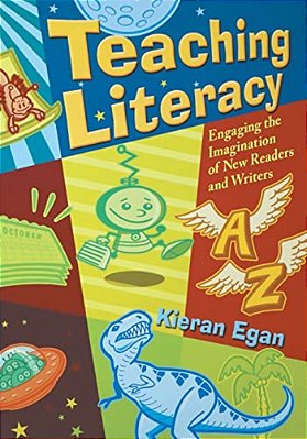 Teaching Literacy: Engaging The Imagination Of New Readers And Writers-..
