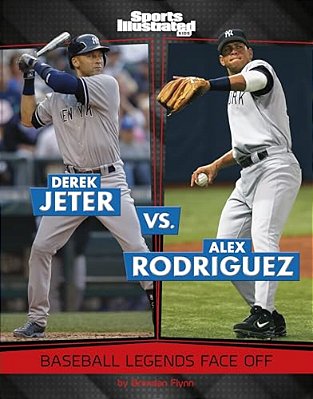 Derek Jeter Vs. Alex Rodriguez: Baseball Legends Face Off-..