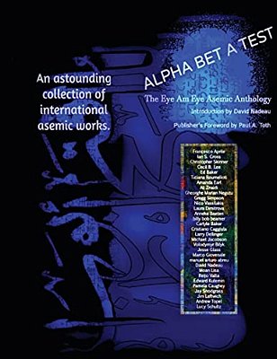 Alpha Bet A Test: The Eye Am Eye Asemic Anthology: Language In The Act Of Disappearing-..