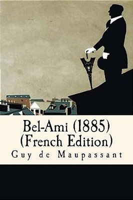 Bel-Ami (1885)(French Edition)-..