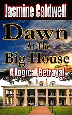 Dawn At The Big House: A Logical Betrayal-..