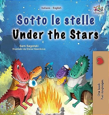 Under The Stars (Italian English Bilingual Children's Book): Bilingual Children's Book-..