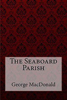 The Seaboard Parish George Macdonald-..