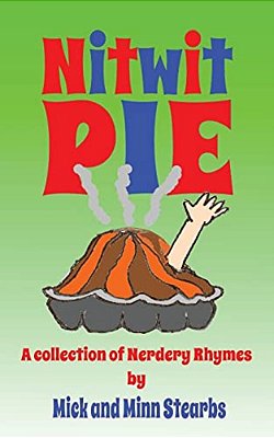 Nitwit Pie: A Collection Of Nerdery Rhymes-..
