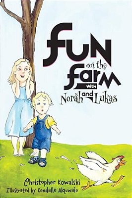 Fun On The Farm With Norah And Lukas: Fun On The Farm With Norah And Lukas-..