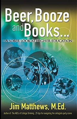 Beer, Booze And Books... A Sober Look At Higher Education-..