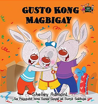 Gusto Kong Magbigay: I Love To Share (Tagalog Edition)-..