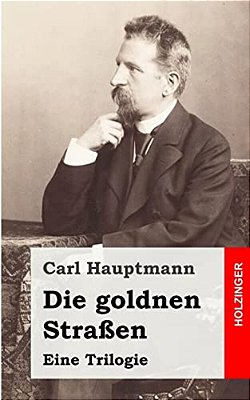 Die Goldnen Straßen: Eine Trilogie-..