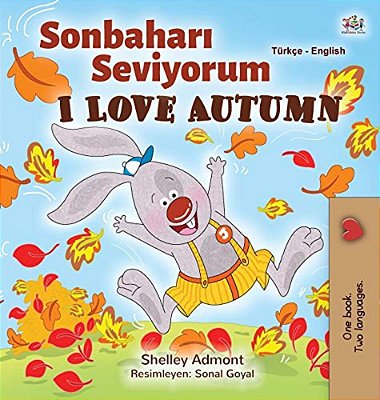 I Love Autumn (Turkish English Bilingual Book For Kids): Turkish-..