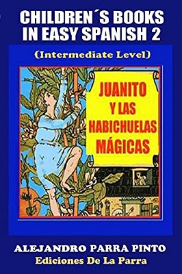 Children's Books In Easy Spanish 2: Juanito Y Las Habichuelas Mágicas-..