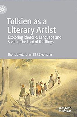 Tolkien As A Literary Artist: Exploring Rhetoric, Language And Style In The Lord Of The Rings-..
