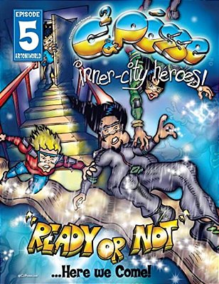 C2 & Posse: Inner-City Heroes: Ready Or Not... Here We Come!-..