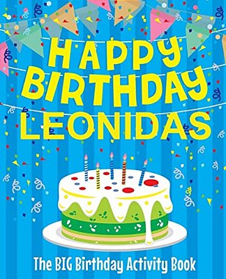 Happy Birthday Leonidas - The Big Birthday Activity Book: Personalized Children's Activity Book-..