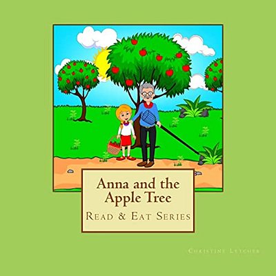 Anna And The Apple Tree: Read & Eat Series-..