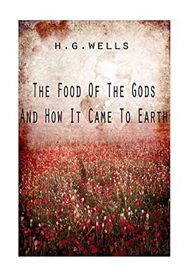 The Food Of The Gods And How It Came To Earth-..