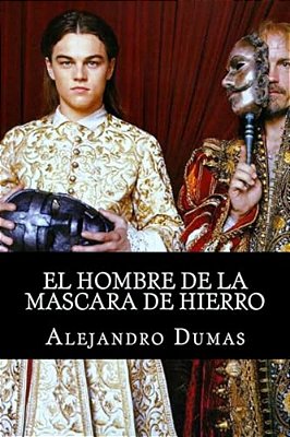El Hombre De La Mascara De Hierro-..