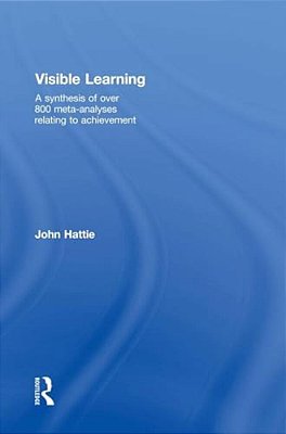 Visible Learning: A Synthesis Of Over 800 Meta-Analyses Relating To Achievement-..