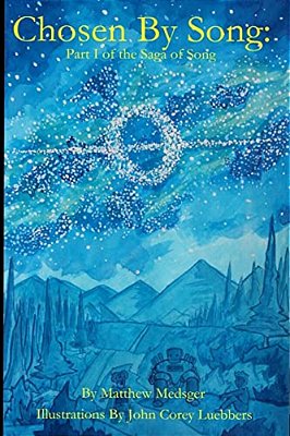 Chosen By Song: Part I Of The Saga Of Song-..