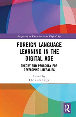 Foreign Language Learning In The Digital Age: Theory And Pedagogy For Developing Literacies-..
