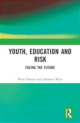 Youth, Education And Risk: Facing The Future-..