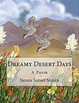 Dreamy Desert Days: A Poem-..