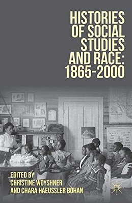 Histories Of Social Studies And Race: 1865-2000-..