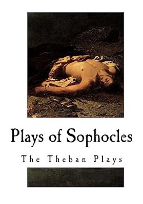 Plays Of Sophocles: The Theban Plays-..