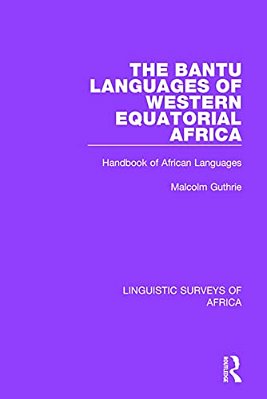 The Bantu Languages Of Western Equatorial Africa: Handbook Of African Languages-..
