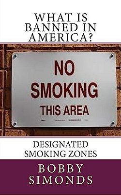 What Is Banned In America?: Designated Smoking Zones-..
