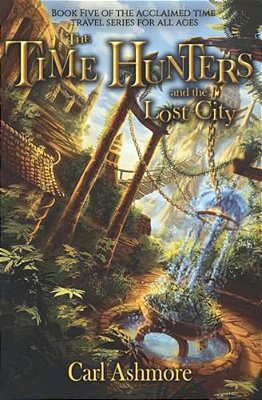 The Time Hunters And The Lost City-..